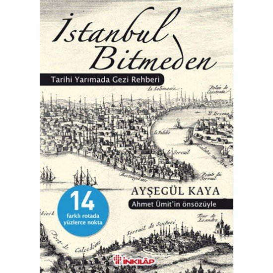 İstanbul Bitmeden Tarihi Yarımada Gezi Rehberi İstanbul Bitmeden Tarihi Yarımada Gezi Rehberi