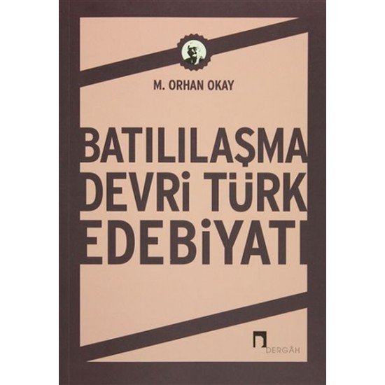 Batılılaşma Devri Türk Edebiyatı Batılılaşma Devri Türk Edebiyatı
